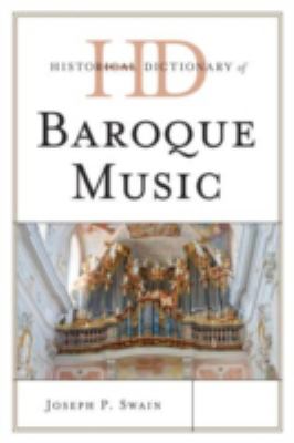 Historical Dictionary of Baroque Music (Historical Dictionaries of Literature and the Arts Ser.)