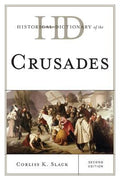 Historical Dictionary of the Crusades (Historical Dictionaries of War, Revolution, and Civil Unrest Ser.)