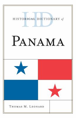 Historical Dictionary of Panama (Historical Dictionaries of the Americas Ser.)