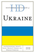 Historical Dictionary of Ukraine (Historical Dictionaries of Europe Ser.)