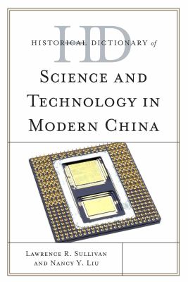 Historical Dictionary of Science and Technology in Modern China (Historical Dictionaries of Asia, Oceania, and the Middle East Ser.)