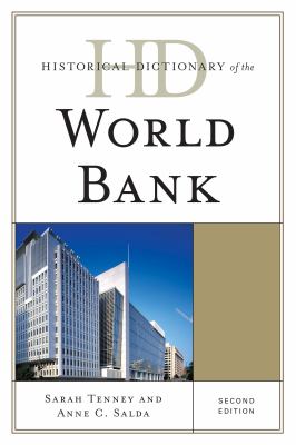 Historical Dictionary of the World Bank (Historical Dictionaries of International Organizations Ser.)