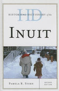 Historical Dictionary of the Inuit (Historical Dictionaries of Peoples and Cultures Ser.)