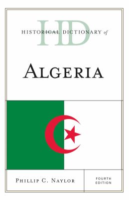 Historical Dictionary of Algeria (Historical Dictionaries of Africa Ser.)