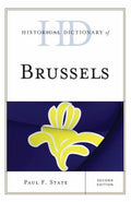 Historical Dictionary of Brussels (Historical Dictionaries of Cities, States, and Regions Ser.)