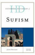 Historical Dictionary of Sufism (Historical Dictionaries of Religions, Philosophies, and Movements Ser.)