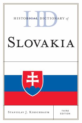 Historical Dictionary of Slovakia (Historical Dictionaries of Europe Ser.)
