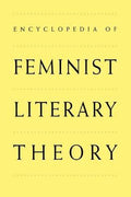 Encyclopedia of Feminist Literary Theory