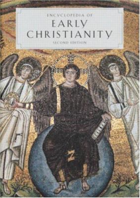 Encyclopedia of Early Christianity: Second Edition