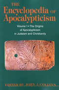 Encyclopedia of Apocalypticism: Volume One: the Origins of Apocalypticism in Judaism and Christianity