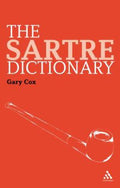 The Sartre Dictionary (Continuum Philosophy Dictionaries Ser., 1)