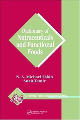 Dictionary of Nutraceuticals and Functional Foods