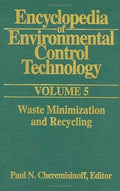 Encyclopedia of Environmental Control Technology: Volume 5: Waste Minimization and Recycling
