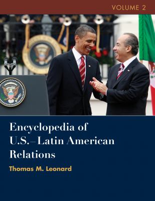 Encyclopedia of U. S. - Latin American Relations