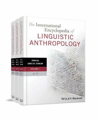 The International Encyclopedia of Linguistic Anthropology, 4 Volume Set