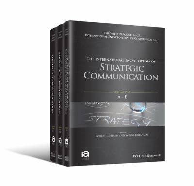 The International Encyclopedia of Strategic Communication, 3 Volume Set (ICAZ - Wiley Blackwell-ICA International Encyclopedias of Communication Ser.)