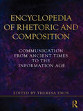 Encyclopedia of Rhetoric and Composition: Communication from Ancient Times to the Information Age