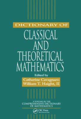 Dictionary of Classical and Theoretical Mathematics