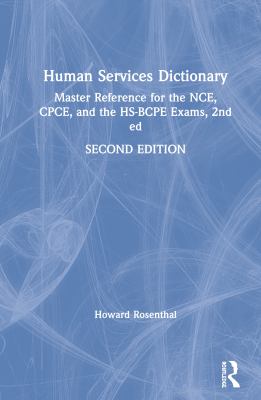Human Services Dictionary: Master Reference for the NCE, CPCE, and the HS-BCPE Exams, 2nd Ed