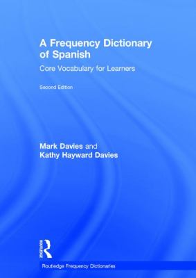A Frequency Dictionary of Spanish: Core Vocabulary for Learners (Routledge Frequency Dictionaries Ser.)