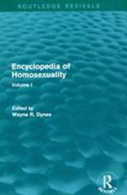 Encyclopedia of Homosexuality (Routledge Revivals: Encyclopedia of Homosexuality Ser.)