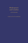 Shakespeare and London: a Dictionary (Arden Shakespeare Dictionaries Ser.)