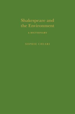 Shakespeare and the Environment: a Dictionary (Arden Shakespeare Dictionaries Ser.)