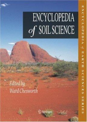 Encyclopedia of Soil Science (Encyclopedia of Earth Sciences Ser.)