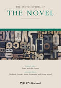 The Encyclopedia of the Novel (Wiley-Blackwell Encyclopedia of Literature Ser.)