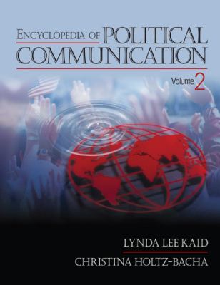 Encyclopedia of Political Communication