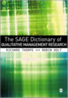 The SAGE Dictionary of Qualitative Management Research