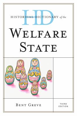 Historical Dictionary of the Welfare State (Historical Dictionaries of Religions, Philosophies, and Movements Ser.)