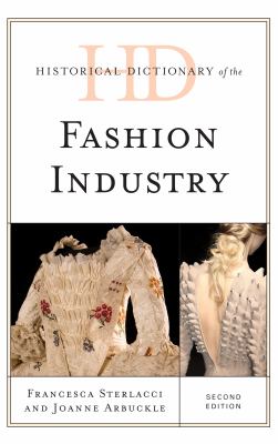 Historical Dictionary of the Fashion Industry (Historical Dictionaries of Professions and Industries Ser.)