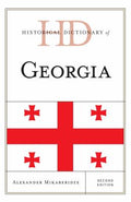 Historical Dictionary of Georgia (Historical Dictionaries of Europe Ser.)
