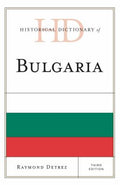 Historical Dictionary of Bulgaria (Historical Dictionaries of Europe Ser.)