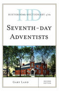 Historical Dictionary of the Seventh-Day Adventists (Historical Dictionaries of Religions, Philosophies, and Movements Ser.)