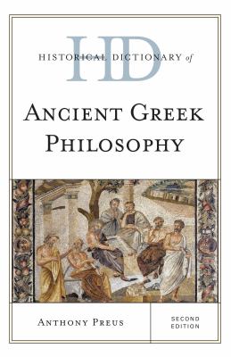 Historical Dictionary of Ancient Greek Philosophy (Historical Dictionaries of Religions, Philosophies, and Movements Ser.)