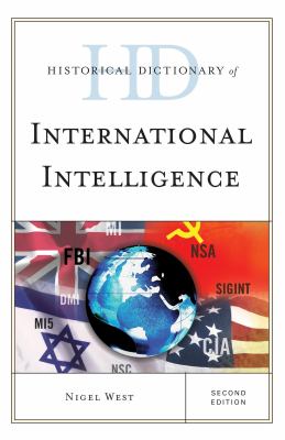 Historical Dictionary of International Intelligence (Historical Dictionaries of Intelligence and Counterintelligence Ser.)