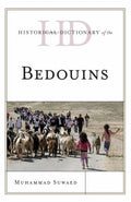 Historical Dictionary of the Bedouins (Historical Dictionaries of Peoples and Cultures Ser.)