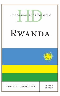 Historical Dictionary of Rwanda (Historical Dictionaries of Africa Ser.)