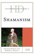 Historical Dictionary of Shamanism (Historical Dictionaries of Religions, Philosophies, and Movements Ser.)