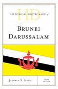 Historical Dictionary of Brunei Darussalam (Historical Dictionaries of Asia, Oceania, and the Middle East Ser.)