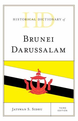 Historical Dictionary of Brunei Darussalam (Historical Dictionaries of Asia, Oceania, and the Middle East Ser.)