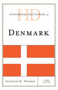 Historical Dictionary of Denmark (Historical Dictionaries of Europe Ser.)