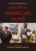 The Encyclopedia of Racism in American Films (National Cinemas Ser.)