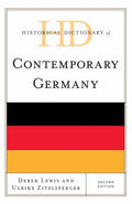 Historical Dictionary of Contemporary Germany (Historical Dictionaries of Europe Ser.)