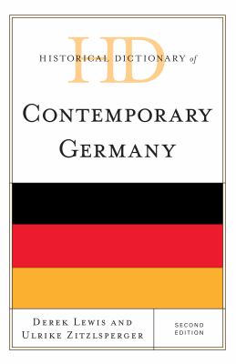 Historical Dictionary of Contemporary Germany (Historical Dictionaries of Europe Ser.)
