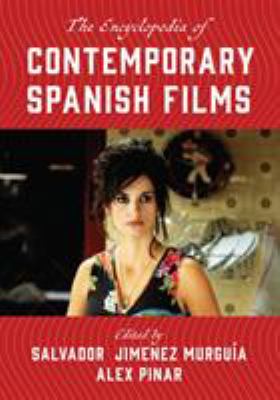 The Encyclopedia of Contemporary Spanish Films (National Cinemas Ser.)