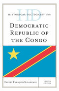 Historical Dictionary of the Democratic Republic of the Congo (Historical Dictionaries of Africa Ser.)