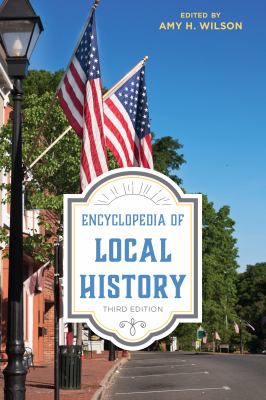 Encyclopedia of Local History (American Association for State and Local History Ser.)